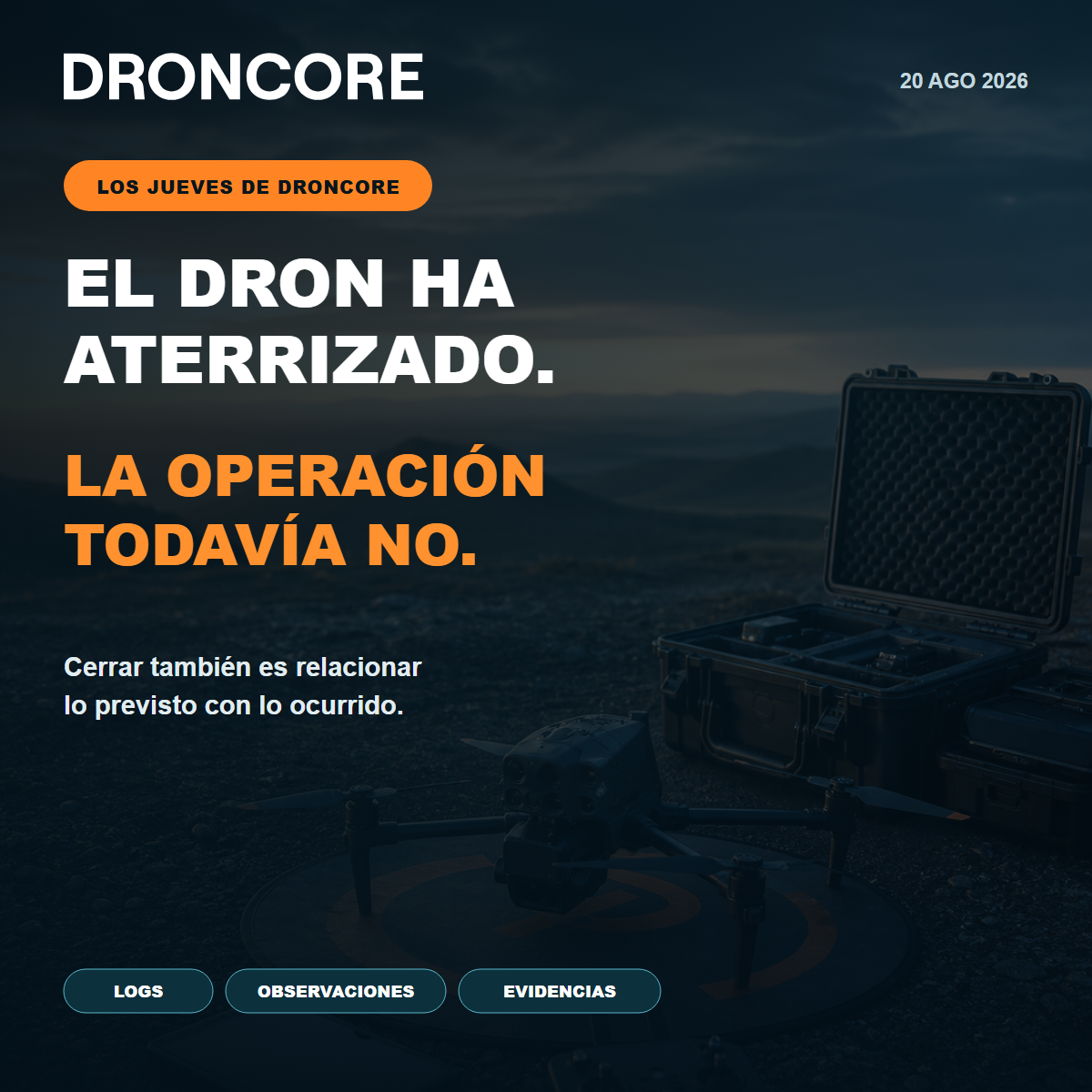 UAS aterrizado antes del cierre documental y operativo de la actividad